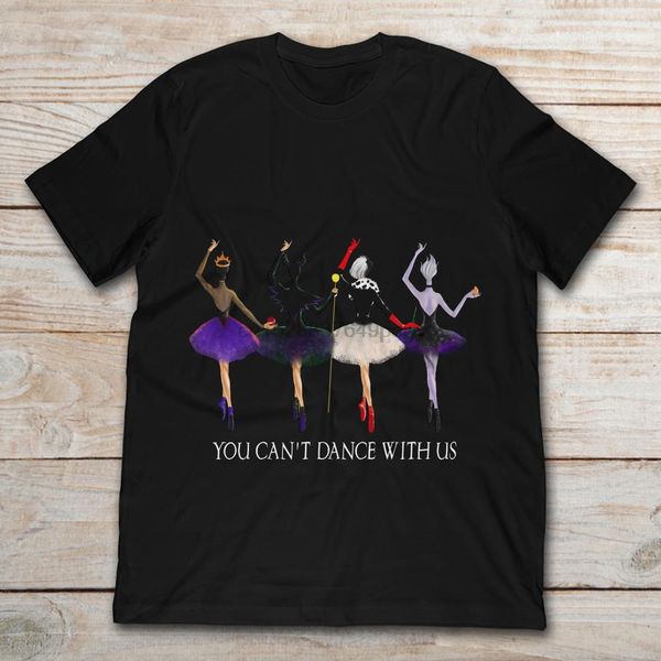 

ballet you cant dance with us maleficent evil queen ursula cruella de vil t-shirt sport hooded sweatshirt hoodie