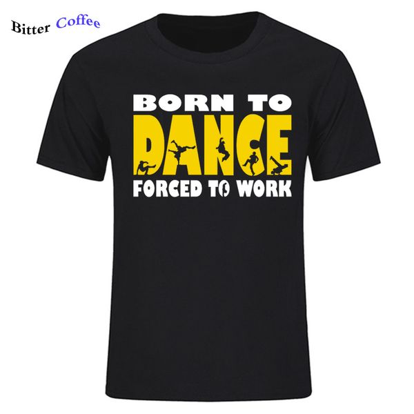 

new funny novelty mens tee tshirt born to dance street printing short sleeve o neck brand sport hooded sweatshirt hoodie men t shirt