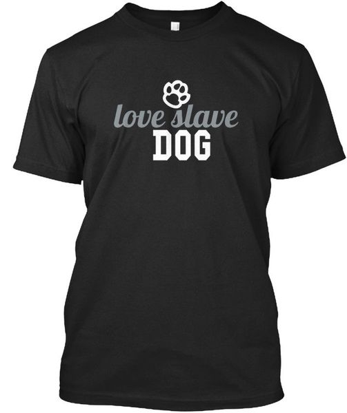 

2019 fashion round neck clothes love slave dog - standard t-shirt summer tee shirt sport hooded sweatshirt hoodie