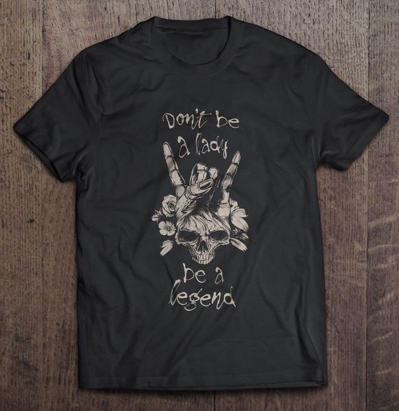 

men t shirt don't be a lady be a legend skull hand floral version women t-shirt sport hooded sweatshirt hoodie