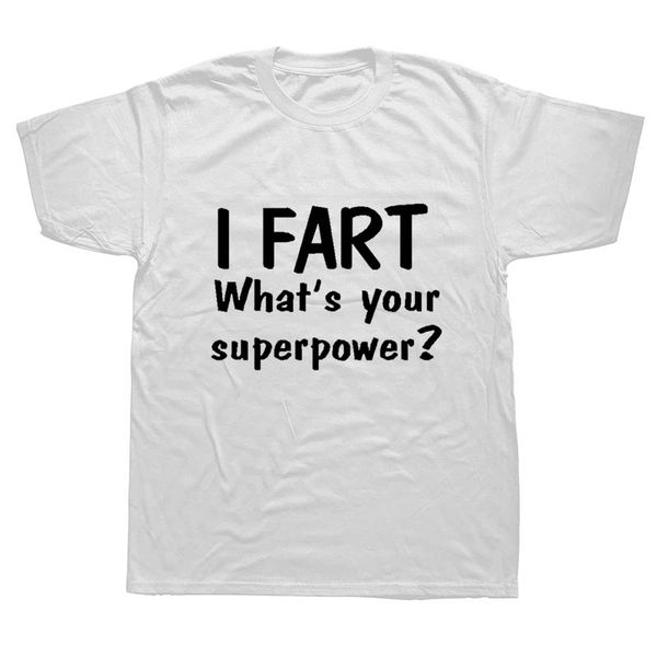 

i fart what's your superpower funny t shirts men summer harajuku short sleeve o neck streetwear black t-shirt sport hooded sweatshirt h