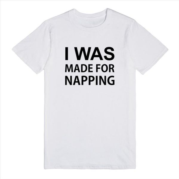 

i was made for napping letters print women t shirt cotton casual funny shirt for lady white tee hipster z 212