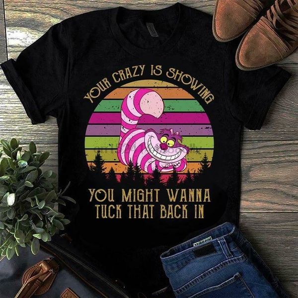 

cheshire cat alice in wonderland your crazy is showing t shirt cotton men s 6xl sport hooded sweatshirt hoodie