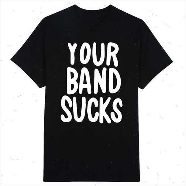 

your band sucks letters print women tshirts cotton casual funny t shirt for lady tee hipster black z 247, White