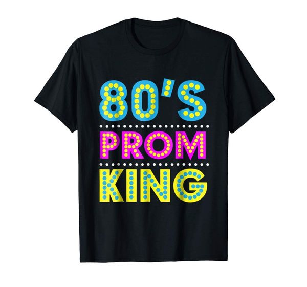 

eighties prom king t-shirt retro party disco mens t shirts fashion short sleeve o-neck print your own t shirt sport hooded sweatshirt hoodie