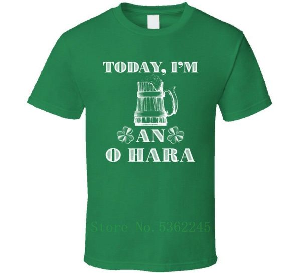 

o hara today i'm irish last name streetwear harajuku mens day green beer men homme t 2020 hoodie designers t shirts sweatshirt