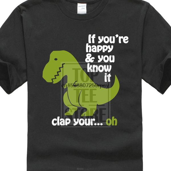 

funny shirt t rex if you're happy you know it new summer casual t shirt printing graphic novelty tee sport hooded sweatshirt hoodie