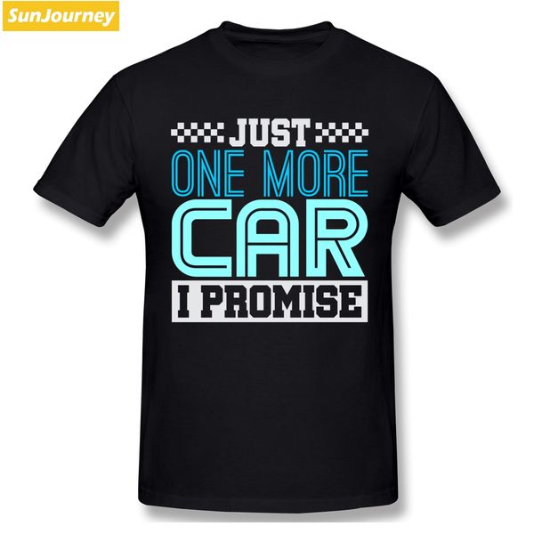 

just one more car i promise men t shirt plus size o-neck cotton short sleeve custom men's t-shirts sport hooded sweatshirt hoodie