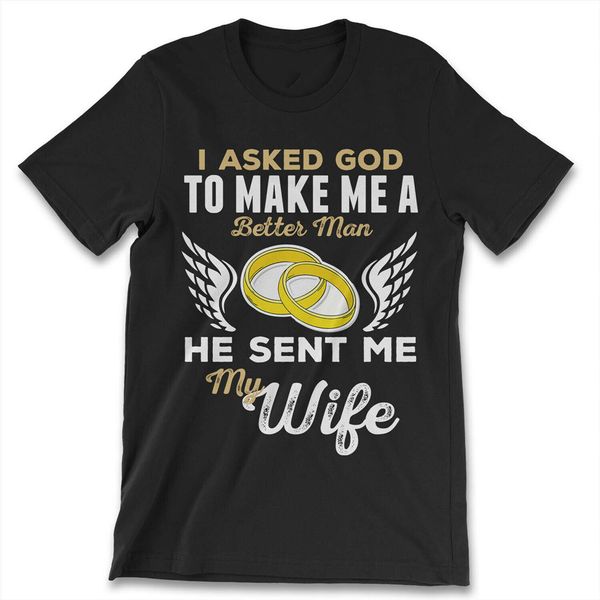 

i asked god to make me better man he sent me my wife new men's shirt angel tees large size tee shirt sport hooded sweatshirt hoodie