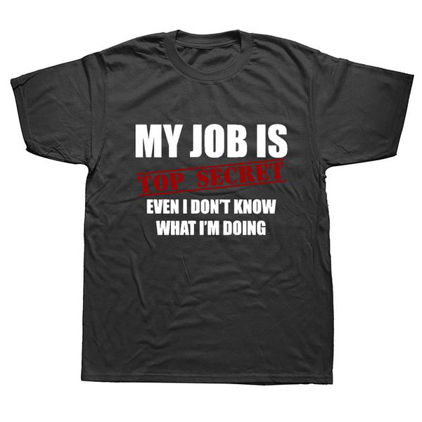 

my job is secret stupid joke gift funny humor cotton short sleeve 3d hoodie designers t shirts sweatshirt