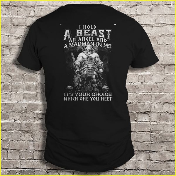 

men t shirt i hold a beast an angel and a madman in me it's your choice which one you meet women t-shirt sport hooded sweatshirt hoodie