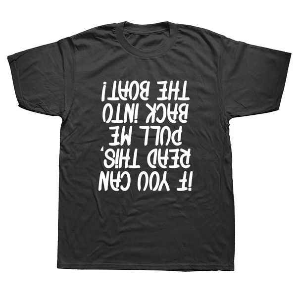

sport if you can read this pull me back on the boat men's t-shirt summer short sleeves cotton t shirt fashion