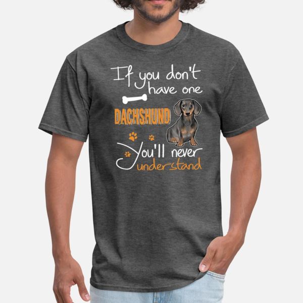 

if you dont have one dachshund you will never unde designers graphic t shirt classic unique summer tracksuit hoodie sweatshirt