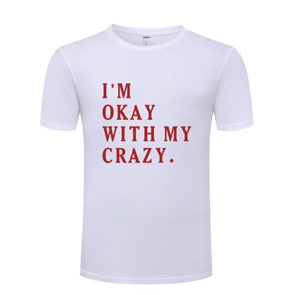 

i'm okay with my crazy funny creative men's t shirt t shirt men 2018 new short sleeve cotton casual tee sport hooded sweatshirt ho