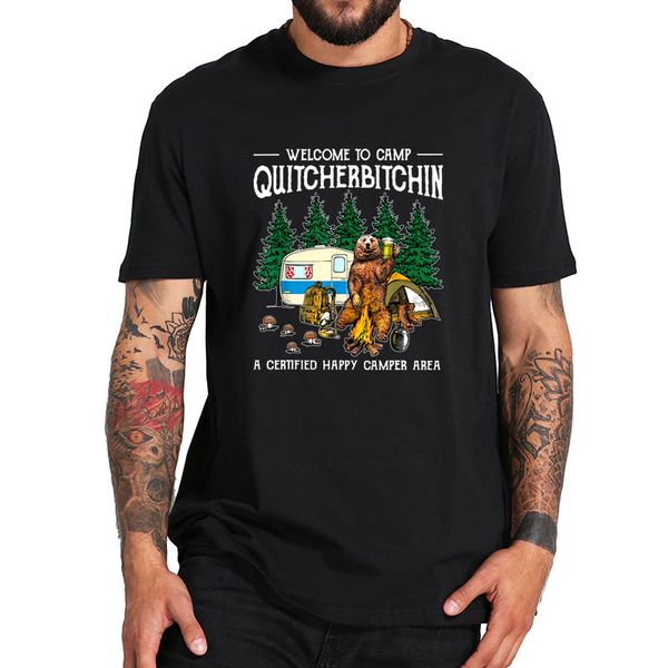 

welcome to camp quitcherbitchin a certified bear drink beer tshirt eu size homme black basic camisetas hooded sweatshirt hoodie men t shirt