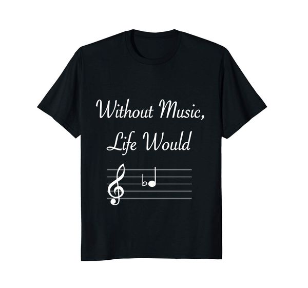 

without music life would b flat musical notes pun t shirt printed men t-shirt short sleeve funny tee shirts sport hooded sweatshirt hoodie