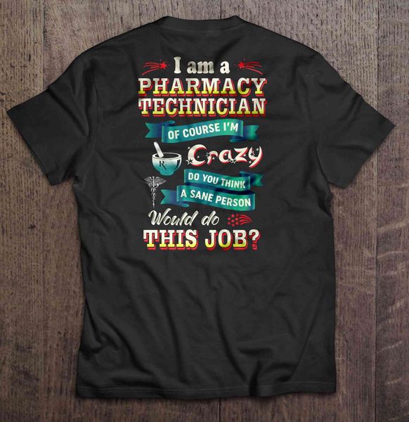 

men i am a pharmacy technician of course i'm crazy do you think a sane person would do this job hoodie designers t shirts sweatshirt
