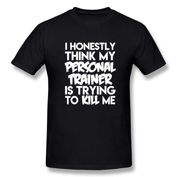 

sport i honestly think my personal trainer new funny t shirt men short sleeves hip hop oversized o-neck cotton t shirts