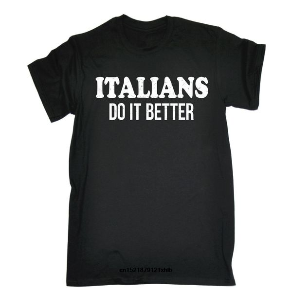 

men t shirt fashion italians do it better funny funny t-shirt novelty tshirt women sport hooded sweatshirt hoodie