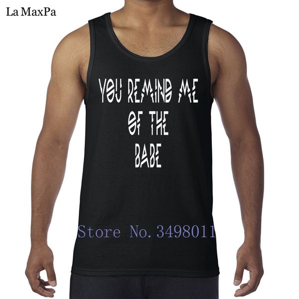 

creature letter you remind me of the babe the labyrinth tank singlets classic man vest sleeveless fitted sweatshirt hoodie t shirt