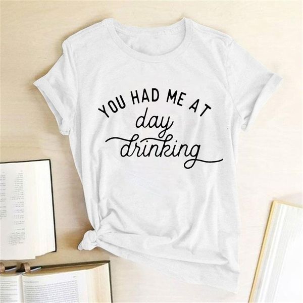 

you had me at day drinking printing t-shirts women summer 2021 for teens harajuku shirts for women casual crew neck female, White