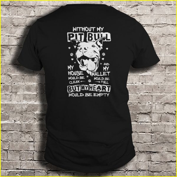 

men t shirt without my pit bull my house would be clean & my wallet would be full women t-shirt sport hooded sweatshirt hoodie