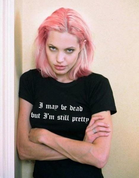 

i may be dead but im still pretty letters women tshirt cotton casual funny t shirt for lady yong girl tee drop ship s-214, White