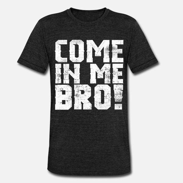 

gay pride tee "come in me bro" tshirt design designers graphic t shirt cute anime o-neck tracksuit hoodie sweatshirt