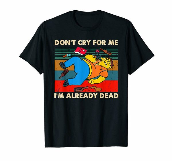 

don't cry for me i'm already dead pukahontas meme funny black s 3xl oversized hoodie designers t shirts sweatshirt