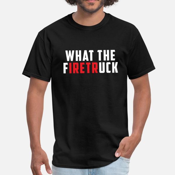 

what the firetruck firefighter shirt t shirt diy horror custom tracksuit hoodie sweatshirt