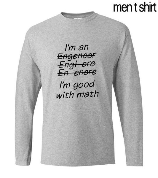 

i am an engineer i'm good with math letters printed t-shirts 2020 summer long sleeve men's t-shirt cotton men tees1, White;black