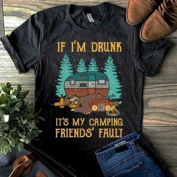 

sloth if im drunk its my camping friends fault men t shirt black s 3xl new funny tee shirt sport hooded sweatshirt hoodie