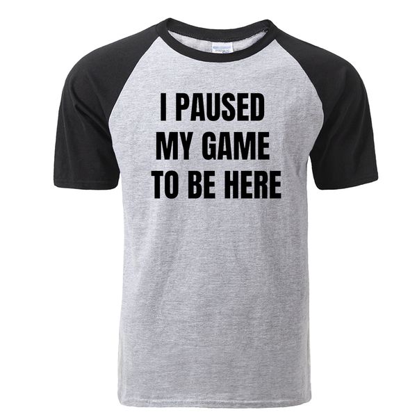 

funny i paused my game to be here tshirt letter raglan print summer short sleeve hip hop tees hooded sweatshirt hoodie men t shirt