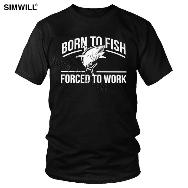 

sport stylish born to fish forced to work tee men summer cotton t-shirt short sleeve fishing addiction tshirt fisherman t shirt gift