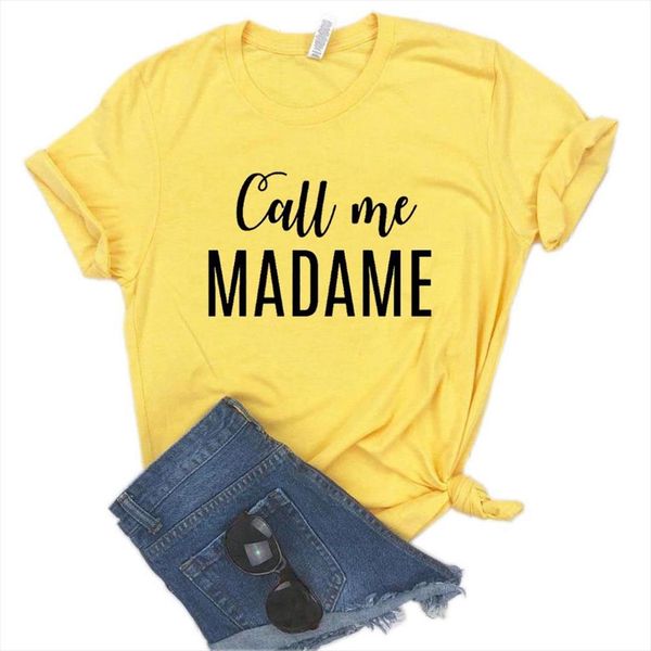 

call me madame women tshirts cotton casual funny t shirt for lady tee hipster 6 color drop ship na 468, White