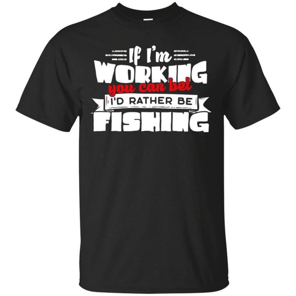 

if i'm working you can bet i'd rather be fishing gifts tee for stranger things design 2018 new hooded sweatshirt hoodie men t shir