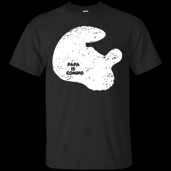 

printed men t shirt cotton tshirt papa is coming o-neck short-sleeve women t-shirt sport hooded sweatshirt hoodie