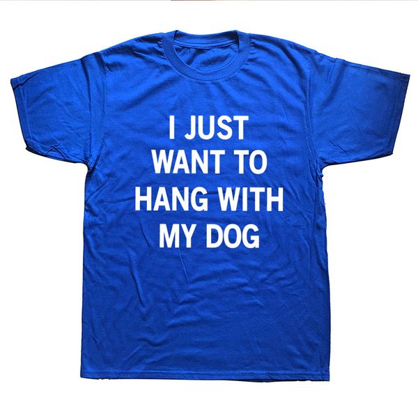 

fathers day i just want to hang with my dog short sleeve dog lover mans tshirt camisetas sport hooded sweatshirt hoodie men t shirt