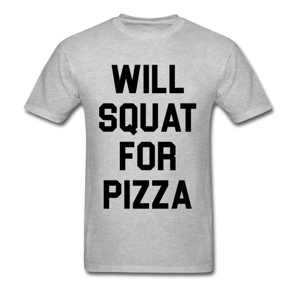 

sport o neck will squat for pizza cotton men t shirts group tees new coming casual tshirts pride drop shipping