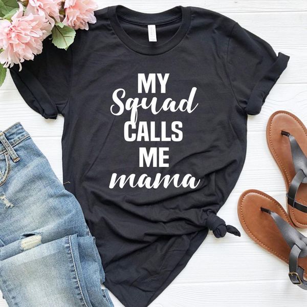 

my squad calls me mama women tshirt cotton casual funny t shirt lady yong girl tee 5 colors drop ship s-651, White
