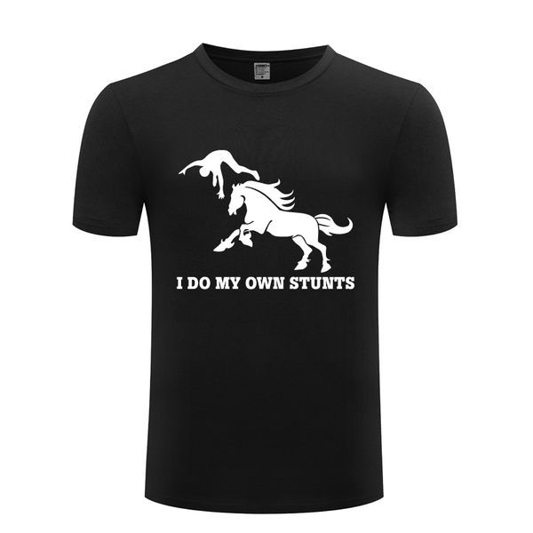 

i do my own stunts stuntman flying off horse men's t shirt t shirt men 2018 new short sleeve casual tee sport hooded sweatshirt hoodie
