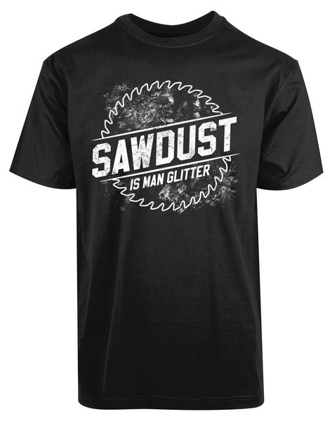 

saw dust is man glitter new men's shirt cool printed short sleeves awesome tees tee shirt gift funny sport hooded sweatshirt hoodie