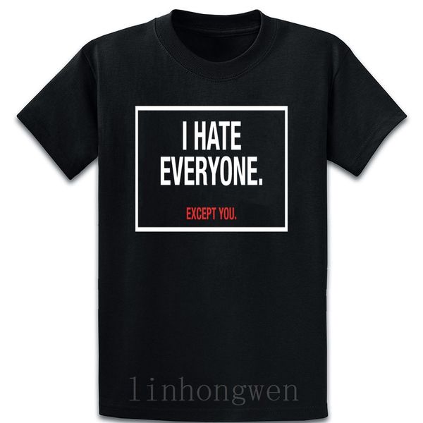 

i hate everyone t shirt graphic summer funny cool euro size over size s-5xl short sleeve custom kawaii shirt sport hooded sweatshirt hoodie