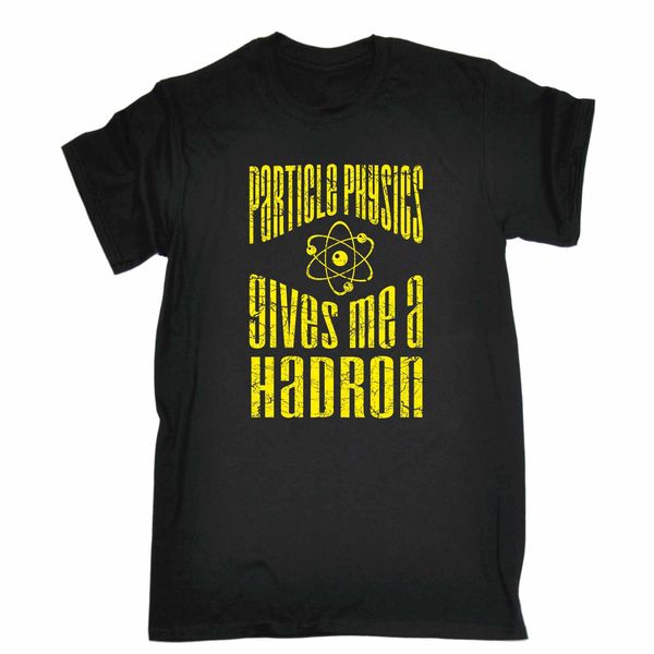 

particle physics gives me a hadron t shirt tee geek nerd funny birthday gift printed t shirt t shirt sport hooded sweatshirt hoodie