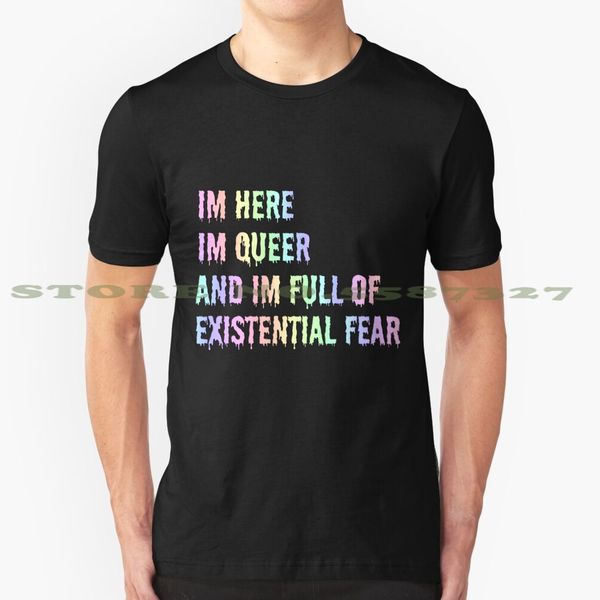 

i'm here i'm queer and i'm full of existential fear black white tshirt for men sport hooded sweatshirt hoodie
