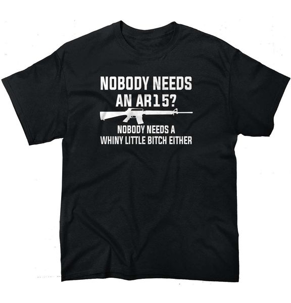 

sport nobody needs an ar15 funny t shirt gun shirt gun rights shirt political gun tee cotton leisure short-sleeved o neck t shirts