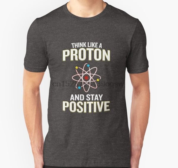 

men tshirt think like a proton and stay positive pun quote gift t shirt printed t-shirt tees sport hooded sweatshirt hoodie