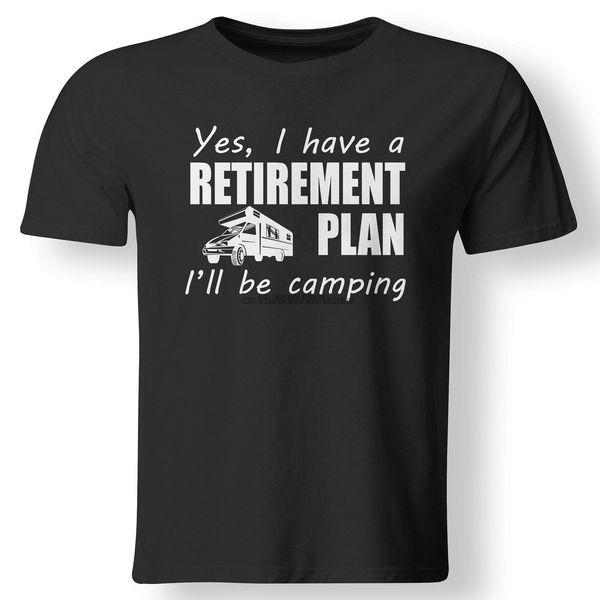 

yes i have a retirement plan ill be camping summer love gift rv t shirt sport hooded sweatshirt hoodie