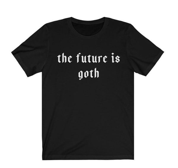 

the future is goth letters print women tshirt cotton casual funny t shirt for lady girl tee hipster drop ship y-92, White