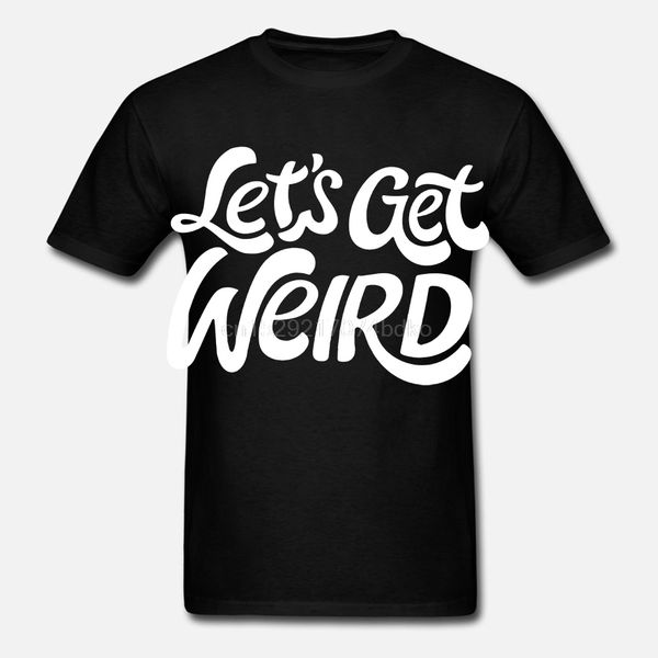

men short sleeve let's get weird humor funny cool cool hoodie designers t shirts sweatshirt